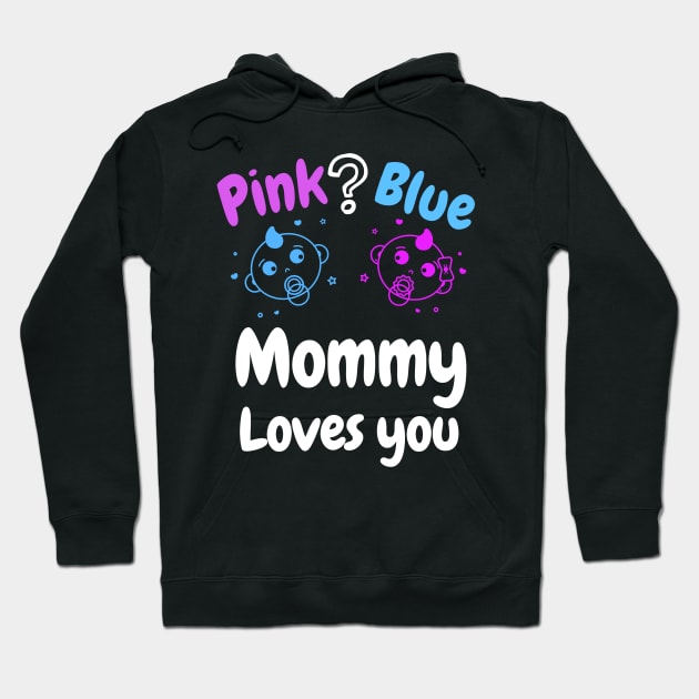 Pink or Blue Mommy Loves you Hoodie by WR Merch Design